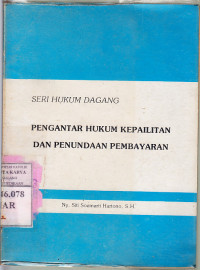 Pengantar Hukum Kepailitan dan Penundaan Pembayaran : Siti Soemantri Hartono