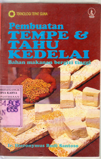 Pembuatan tempe tahu kedelai : bahan makanan bergizi tinggi / Hieronymus Budi Santoso