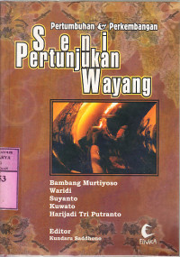Pertumbuhan dan perkembangan seni pertunjukan wayang :
