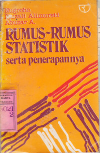 Rumus-rumus statistik : serta penerapannya / Nugroho, Djuzali Alimursid Abuzar A