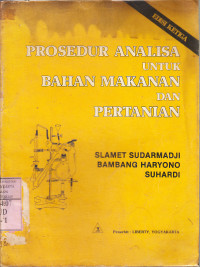 Prosedur analisa untuk bahan makanan dan pertanian / Slamet Sudarmadji