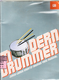 Modern drummer : jurus-jurus kreatif drumer yang musikal / terj.Arya Mahardika