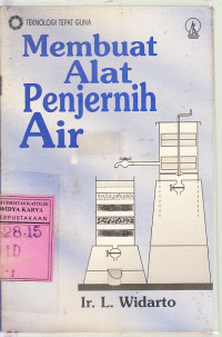 Membuat alat penjernih air : L. Widarto