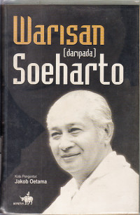 Warisan dari pada soeharto : Soeharto, ed. Bagus Dharmawan