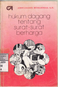 Hukum Dagang tentang surat-surat berharga : Abdulkadir Muhammad