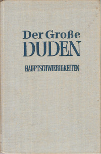 Der Grosse duden : rechtschreibung / Paul Grebe