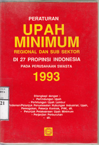 Peraturan upah minimum regional dan Sub sektor pada perusahaan swasta 1993 :