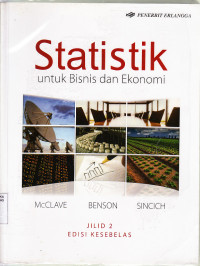 Statistik untuk bisnis dan ekonomi : James T. McClave, P. George Bendon, Terry Sincich