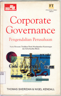 CORPORATE GOVERNANCE (PENGENDALIAN PERUSAHAAN) :Suatu Rencana Tindakan Demi Mendapatkan Keuntungan dan Keberhasilan Bisnis