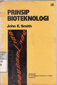 Prinsip bioteknologi : John E. Smith; terj. Usman F. Sumo