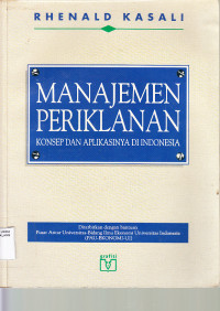 Manajemen periklanan : konsep dan aplikasinya di Indonesia