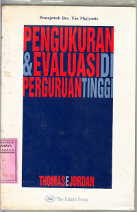 Pengukuran dan Evaluasi di Perguruan Tinggi : Thomas E. Jordan, Drs. Yan Mujiyanto (Penerjemah)