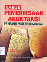 Kasus Pemeriksaan Akuntansi PT Grafiti Press Internasional