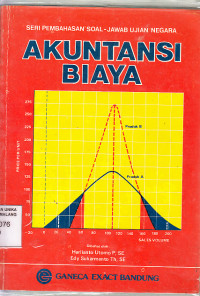 Akuntansi Biaya ; seri pembahasan soal-jawab ujian negara