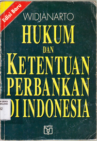 Hukum dan Ketentuan Perbankan di Indonesia : Widjanarto