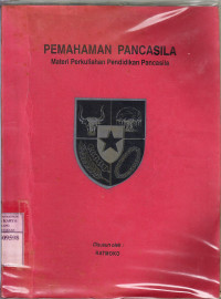 Pemahaman Pancasila : materi perkuliahan pendidikan Pancasila / Ratmoko