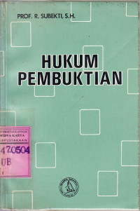 Hukum pembuktian : R. Subekti