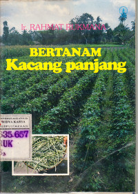 Bertanam Kacang Panjang : Ir. Rachmat Rukmana