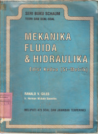 Teori dan soal-soal : Mekanika fluida dan hidraulika / Ranald V. Giles; terj.Herman Widodo Soemitro