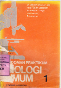 Pedoman praktikum biologi umum / Sri Sabanni Soemartono... [et al.]