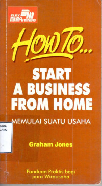 How to start a business from home ; memulai suatu usaha