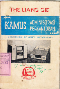 Kamus administrasi perkantoran : The Liang Gie