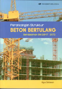 Perancangan struktur beton bertulang: berdasarkan SNI 2847:2013