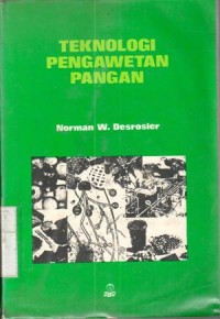 Teknologi pengawetan pangan : Norman W. Desrosier; terj. Muchji Muljohardjo