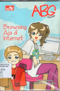 Browsing aja di internet / Eko H. Setianto