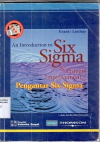 Pengantar six sigma = an introduction to six sigma and process improvement / James R. Evans, William M. Lindsay