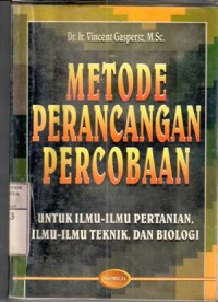 Metode perancangan percobaan : untuk ilmu-ilmu pertanian, teknik dan biologi / Vincent Gaspersz