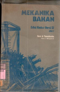 Mekanika bahan : James M. Gere, Stefen P. Timoshenko; terj. Hans J. Wospakrik