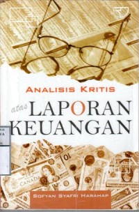 Analisis kritis atas laporan keuangan : Sofyan Syafri Harahap