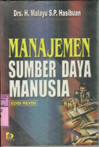 Manajemen sumber daya manusia/Malayu S.P. Hasibuan