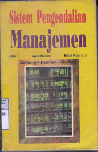 Sistem Pengendalian Manajemen : Robert N. Anthony, John Deardent, Norton M. Bedford, Agus Maulana