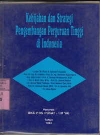 Kebijaksanaan dan strategi pengembangan perguruan tinggi di Indonesia :