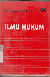 Ilmu Hukum : Satjipto Rahardjo