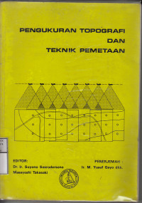 Pengukuran topografi dan teknik pemetaan : ed.Ir. Suyono Sosrodarsono, Masayoshi Takasaki