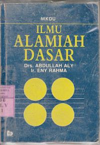 Ilmu alamiah dasar / Abdullah Aly, Eny Rahma