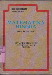 Teori dan soal-soal matematika hingga : Seymour Lipschutz, George G. Hall