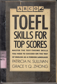 Toefl skills for top scores : Patricia Noble Sulllivan, Grace Yi Qiu Zhong