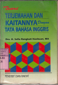 Teori terjemahan dan kaitannya dengan tata bahasa inggris : H. Sofia Rangkuti Hasibuan