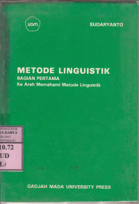 Metode linguistik : bagian pertama kearah memahami metode linguistik / Sudaryanto