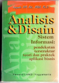 Analisis dan disain sistem informasi : pendekatan terstruktur teori dan praktek aplikasi bisnis