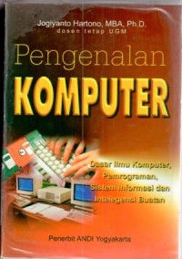 Pengenalan komputer : dasar ilmu komputer, sistem informasi dan intelegensi buatan