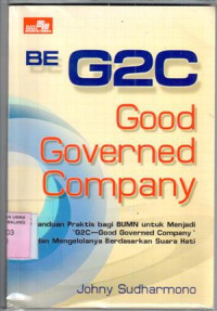 BE G2C Good Governed Company : panduan praktis bagi BUMN...