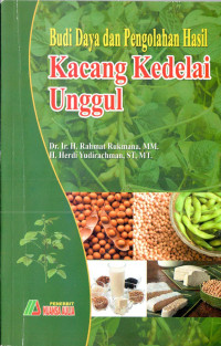 Budi daya dan pengolahan hasil kacang kedelai unggul