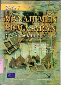 Manajemen pemasaran : perspektif asia / Philip Kotler, [et al.]