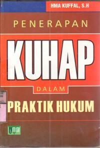 Penerapan KUHAP dalam praktik hukum : H.M.A. Kuffal