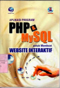 Aplikasi program PHP 
 MySQL untuk membuat website interaktif